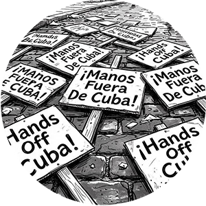 Protest signs reading 'Hands Off Cuba' scattered on cobblestones.